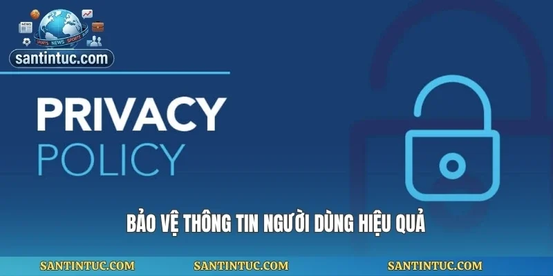 Bảo vệ thông tin người dùng hiệu quả