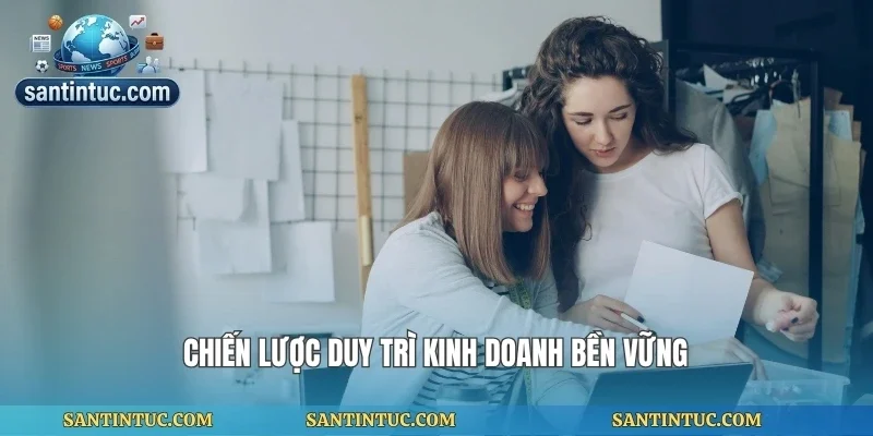 Chiến lược duy trì kinh doanh bền vững