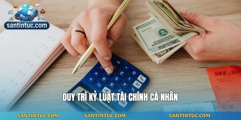 Duy trì kỷ luật tài chính cá nhân