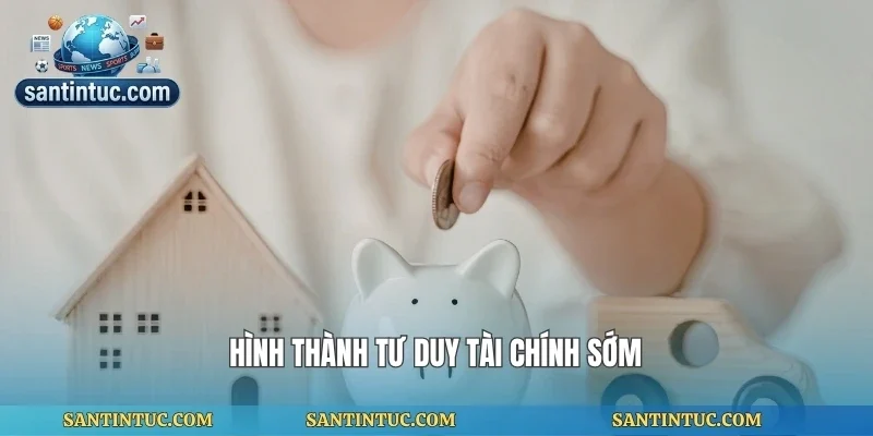 Hình thành tư duy tài chính sớm