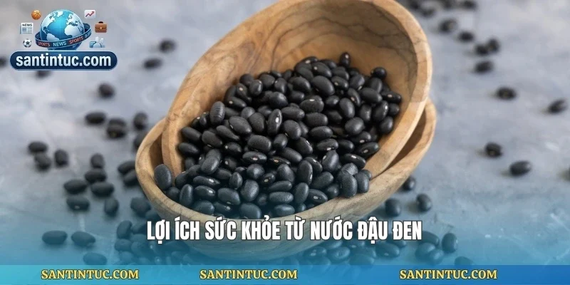 Lợi ích sức khỏe từ nước đậu đen