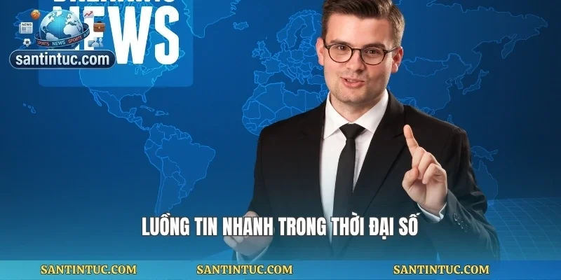 Luồng tin nhanh trong thời đại số