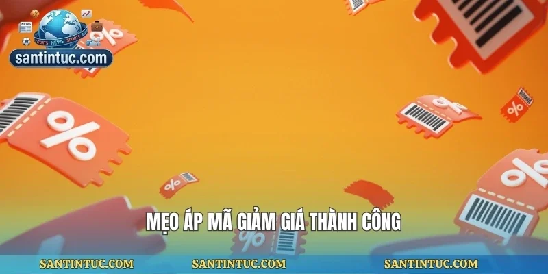 Mẹo áp mã giảm giá thành công