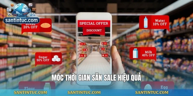 Mốc thời gian săn sale hiệu quả