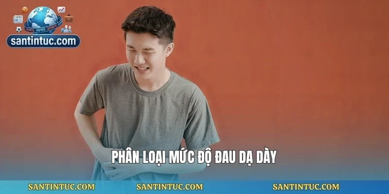 Phân loại mức độ đau dạ dày