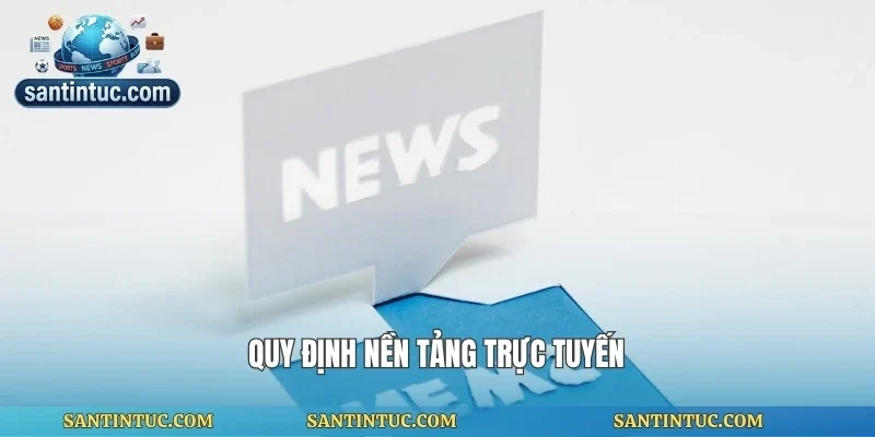 Quy định nền tảng trực tuyến