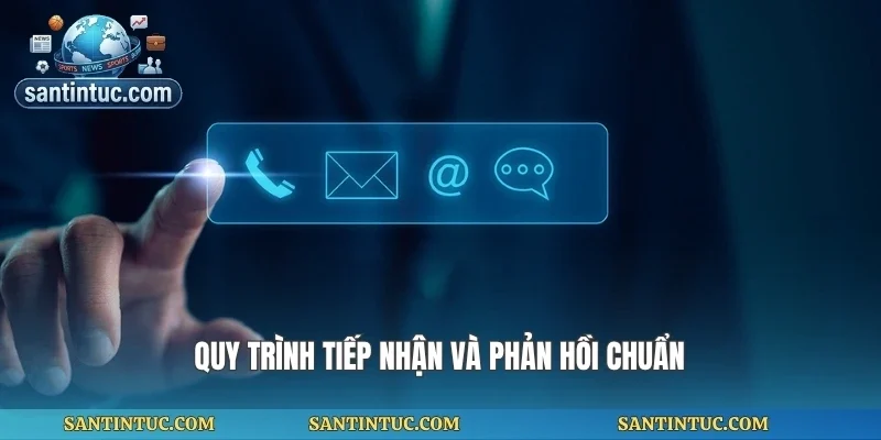 Quy trình tiếp nhận và phản hồi chuẩn