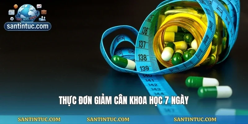 Thực đơn giảm cân khoa học 7 ngày