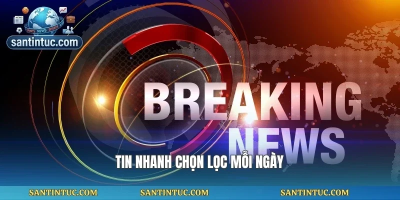 Tin nhanh chọn lọc mỗi ngày