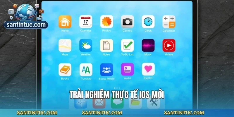 Trải nghiệm thực tế ios mới