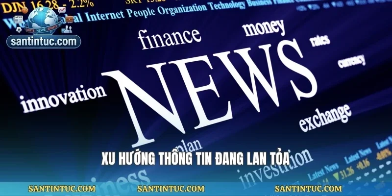 Xu hướng thông tin đang lan tỏa