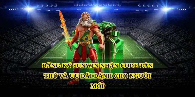 Đăng ký Sunwin nhận code tân thủ và ưu đãi dành cho người mới
